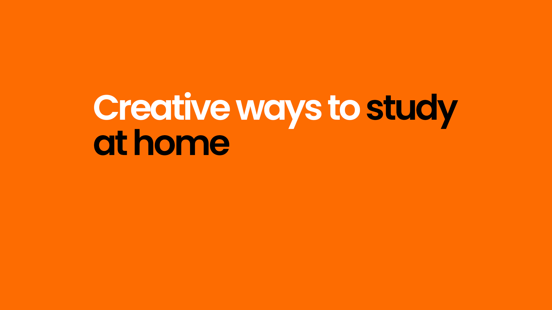 Creative ways to study at home